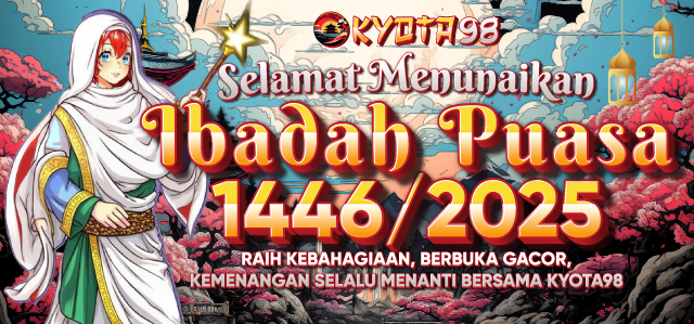 SELAMAT MENUNAIK AN IBADAH PUASA 2025 KYOTA98 x KYOTO98